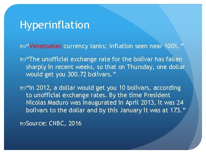 Hyperinflation “Venezuelan currency tanks; inflation seen near 100%. ” “The unofficial exchange rate for