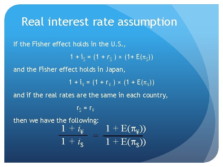 Real interest rate assumption If the Fisher effect holds in the U. S. ,