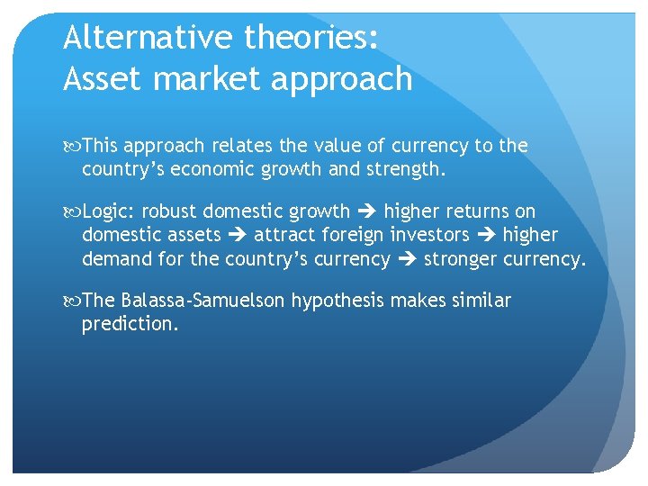 Alternative theories: Asset market approach This approach relates the value of currency to the