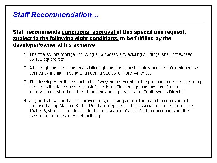Staff Recommendation… Staff recommends conditional approval of this special use request, subject to the