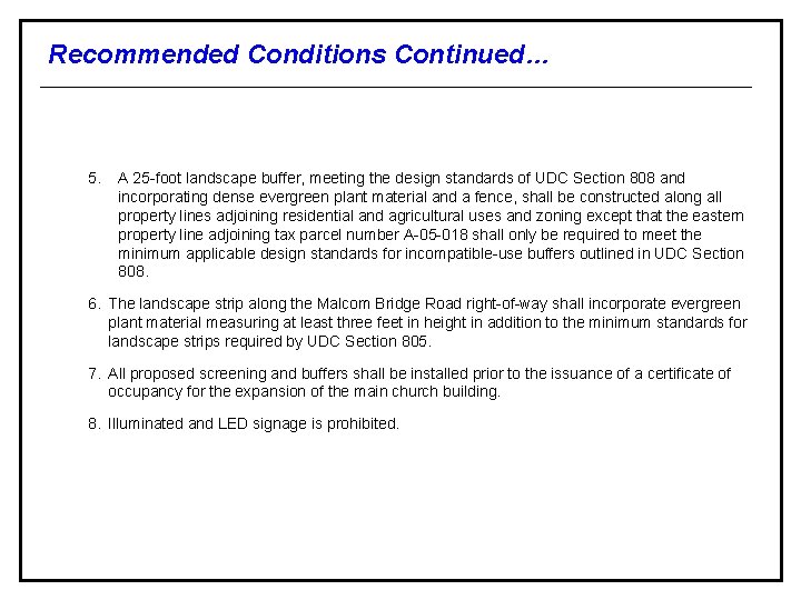 Recommended Conditions Continued… 5. A 25 -foot landscape buffer, meeting the design standards of