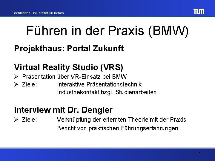 Technische Universität München Führen in der Praxis (BMW) Projekthaus: Portal Zukunft Virtual Reality Studio