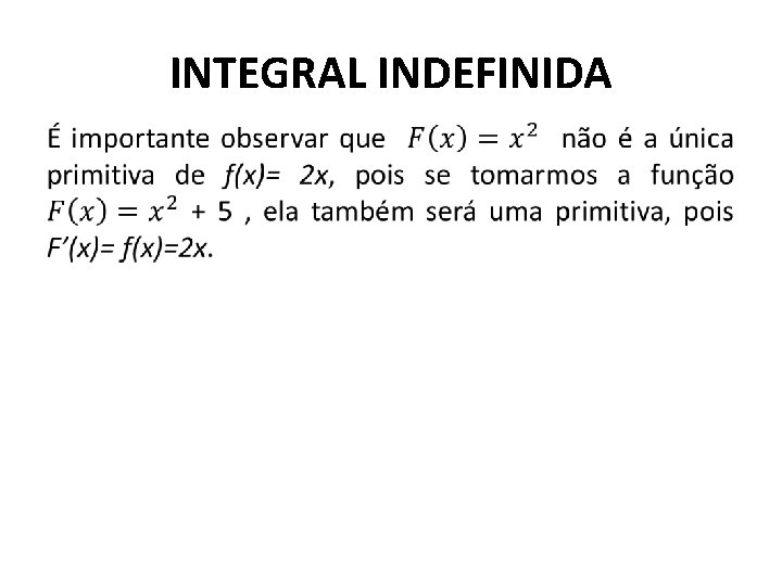 INTEGRAL INDEFINIDA • 