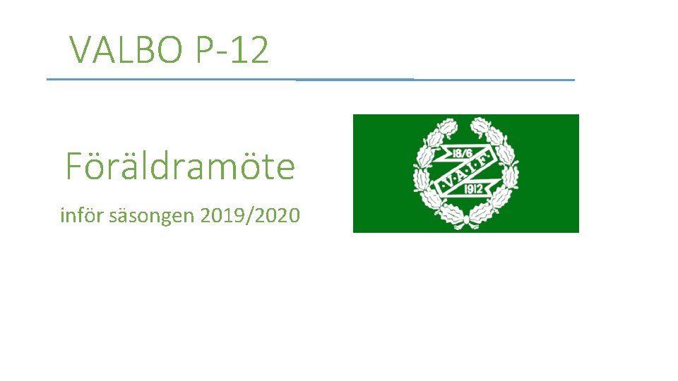 VALBO P-12 Föräldramöte inför säsongen 2019/2020 