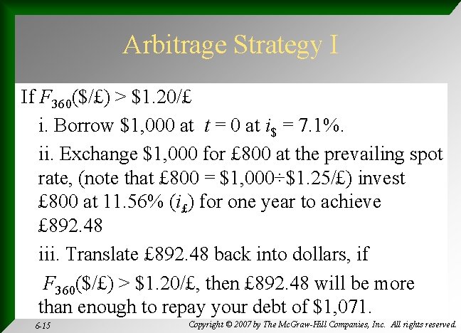 Arbitrage Strategy I If F 360($/£) > $1. 20/£ i. Borrow $1, 000 at