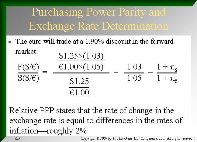 Purchasing Power Parity and Exchange Rate Determination l The euro will trade at a