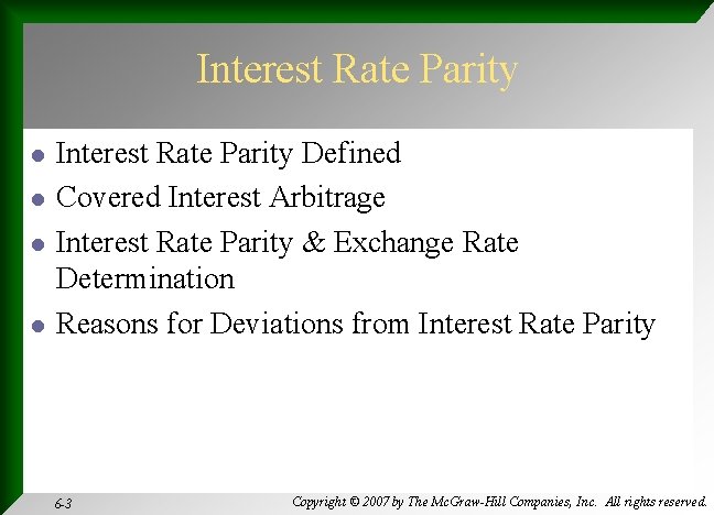 Interest Rate Parity l l Interest Rate Parity Defined Covered Interest Arbitrage Interest Rate