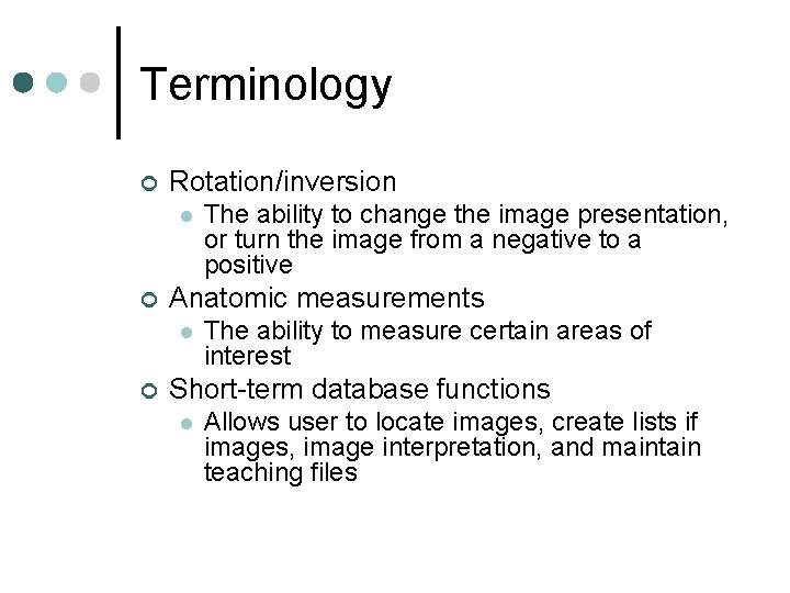 Terminology ¢ Rotation/inversion l ¢ Anatomic measurements l ¢ The ability to change the