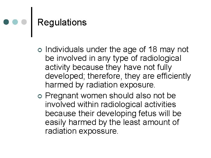 Regulations ¢ ¢ Individuals under the age of 18 may not be involved in