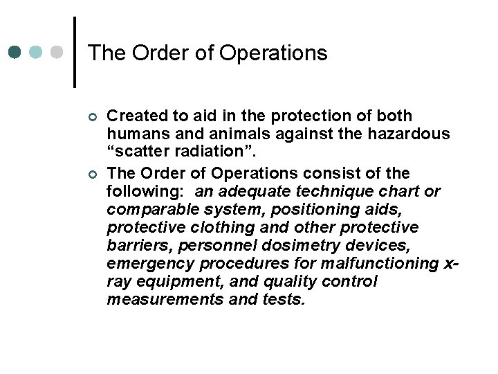 The Order of Operations ¢ ¢ Created to aid in the protection of both