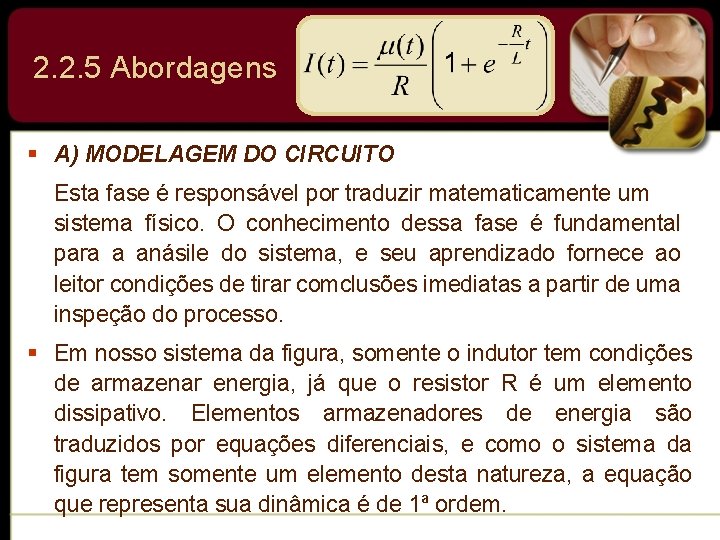 2. 2. 5 Abordagens § A) MODELAGEM DO CIRCUITO Esta fase é responsável por