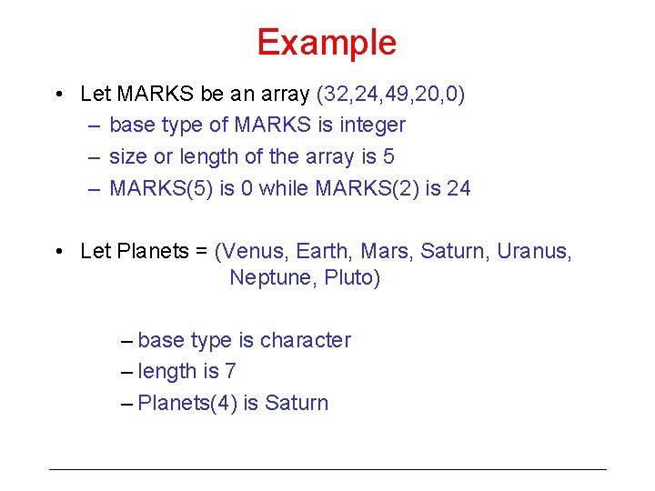 Example • Let MARKS be an array (32, 24, 49, 20, 0) – base