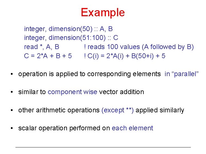 Example integer, dimension(50) : : A, B integer, dimension(51: 100) : : C read Example integer, dimension(50) : : A, B integer, dimension(51: 100) : : C read