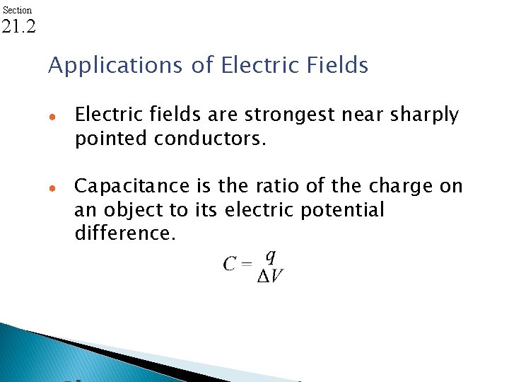 Section 21. 2 Applications of Electric Fields ● ● Electric fields are strongest near