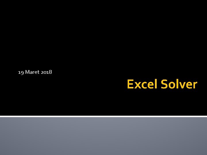 19 Maret 2018 Excel Solver 