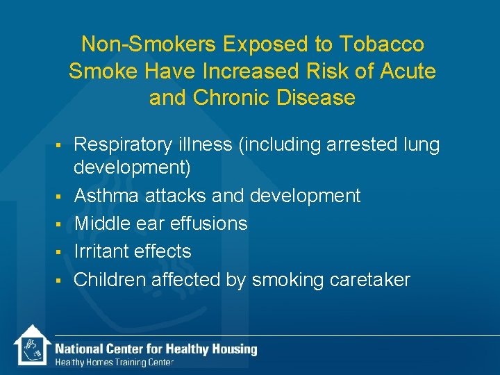 Non-Smokers Exposed to Tobacco Smoke Have Increased Risk of Acute and Chronic Disease §