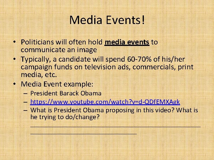 Media Events! • Politicians will often hold media events to communicate an image •