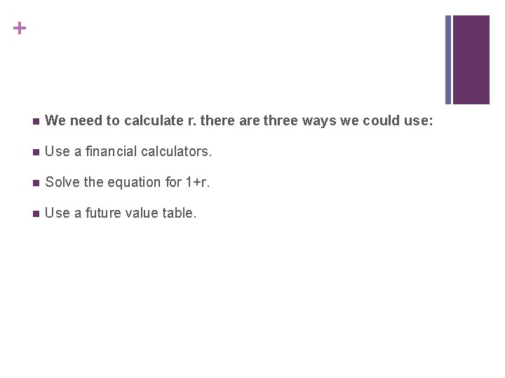 + n We need to calculate r. there are three ways we could use: