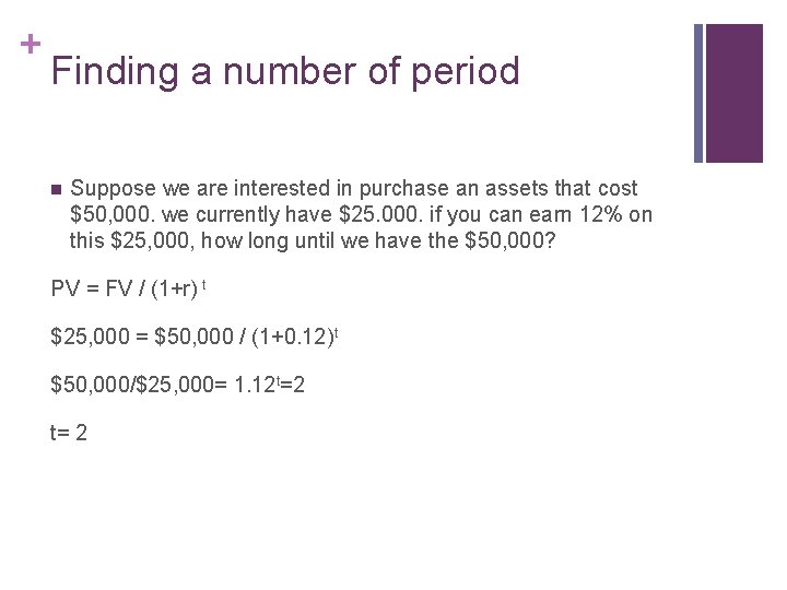 + Finding a number of period n Suppose we are interested in purchase an