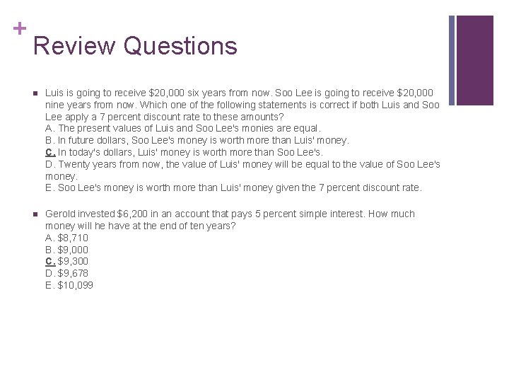 + Review Questions n Luis is going to receive $20, 000 six years from