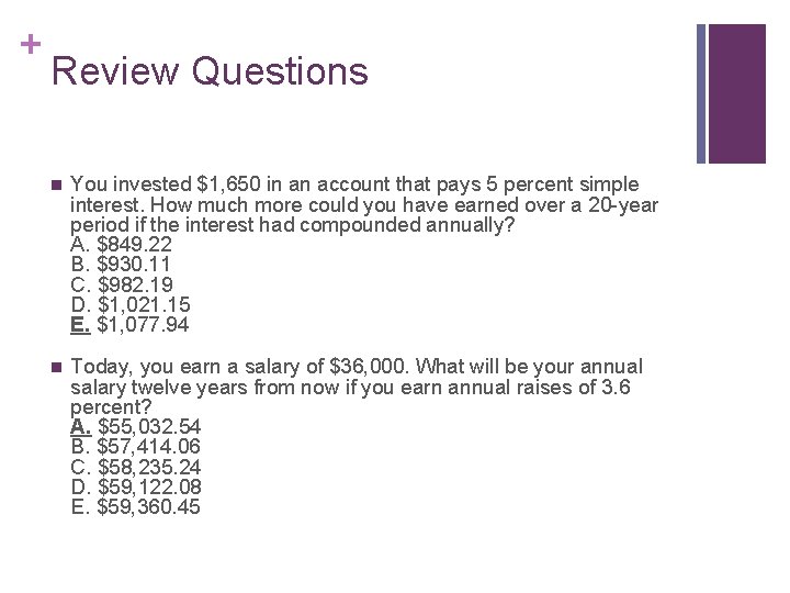 + Review Questions n You invested $1, 650 in an account that pays 5