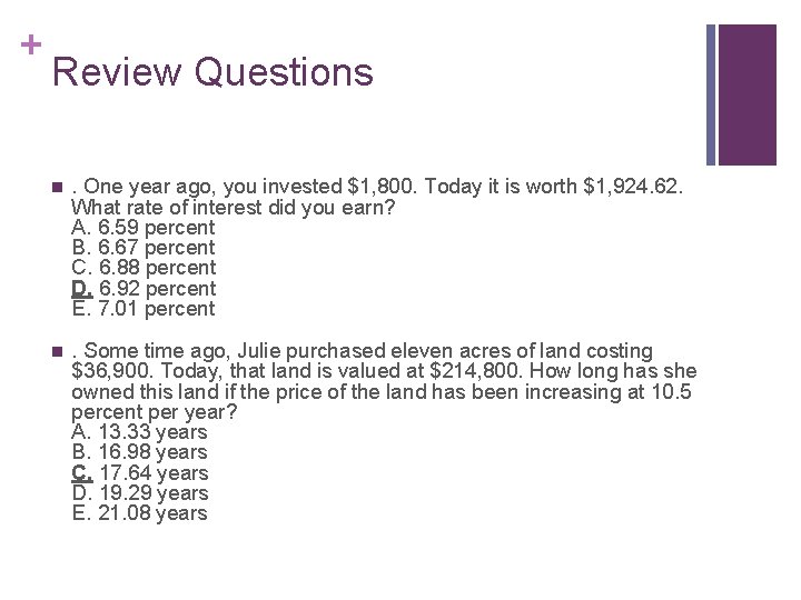 + Review Questions n . One year ago, you invested $1, 800. Today it