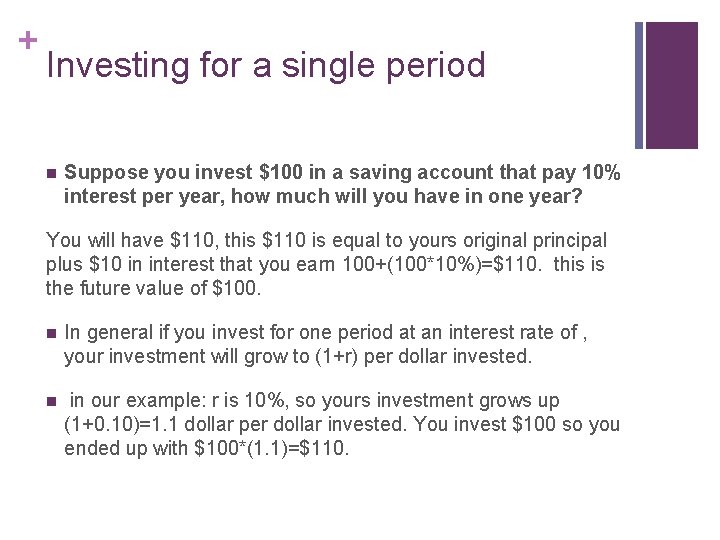 + Investing for a single period n Suppose you invest $100 in a saving