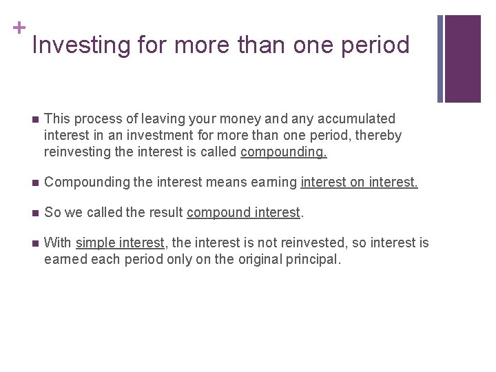 + Investing for more than one period n This process of leaving your money
