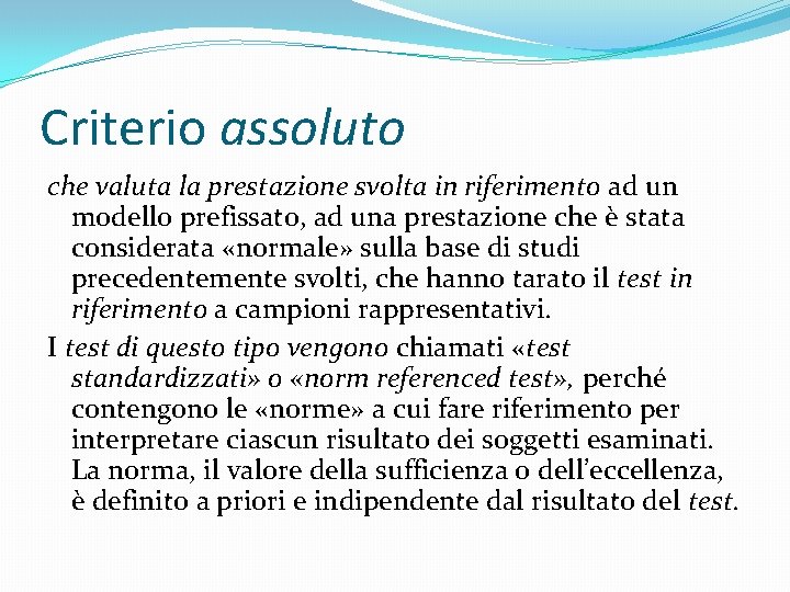 Criterio assoluto che valuta la prestazione svolta in riferimento ad un modello prefissato, ad