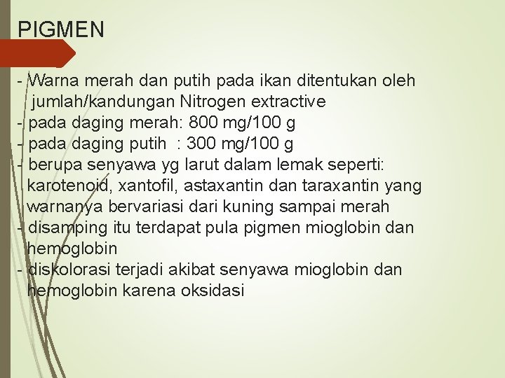 PIGMEN - Warna merah dan putih pada ikan ditentukan oleh jumlah/kandungan Nitrogen extractive -