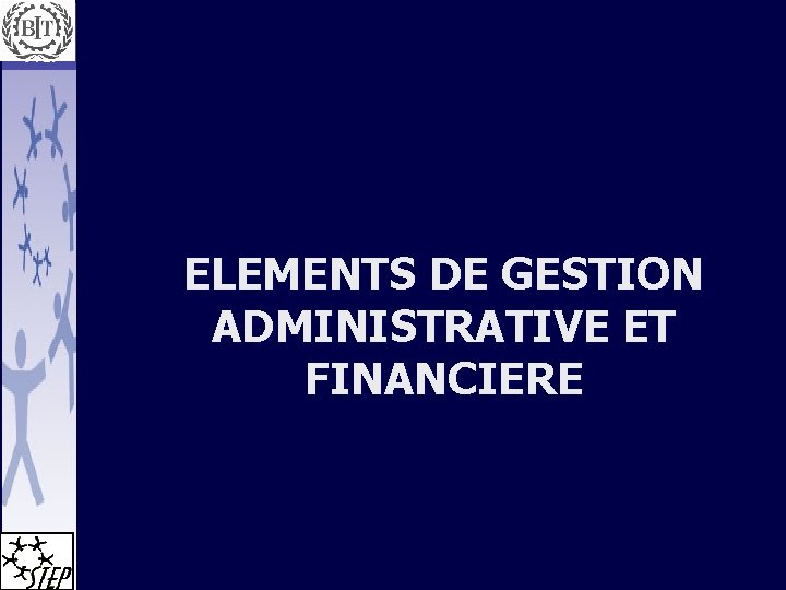 ELEMENTS DE GESTION ADMINISTRATIVE ET FINANCIERE 