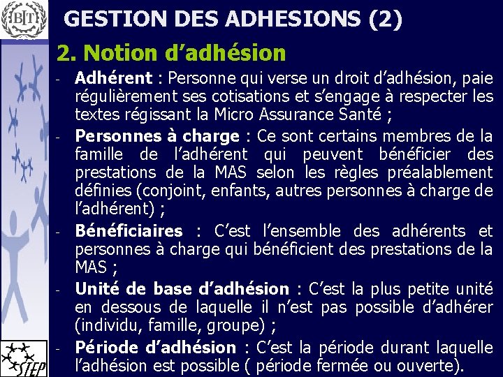 GESTION DES ADHESIONS (2) 2. Notion d’adhésion - - - Adhérent : Personne qui