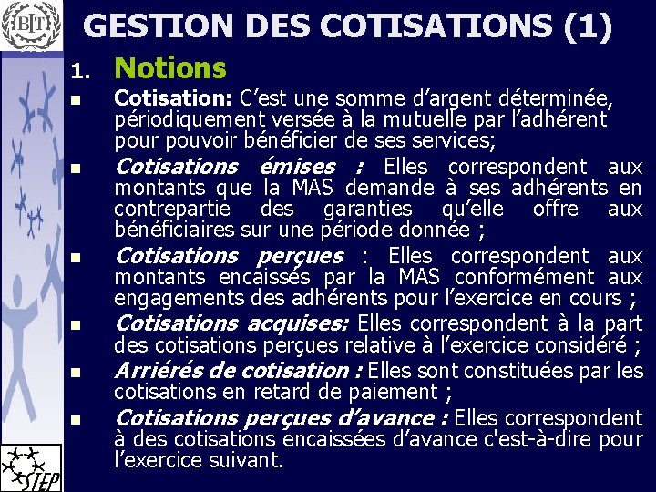 GESTION DES COTISATIONS (1) 1. n n n Notions Cotisation: C’est une somme d’argent