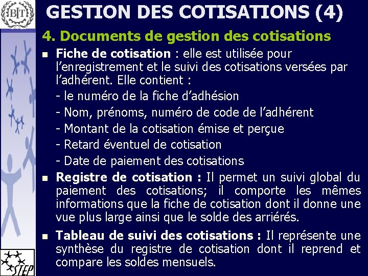 GESTION DES COTISATIONS (4) 4. Documents de gestion des cotisations n n n Fiche