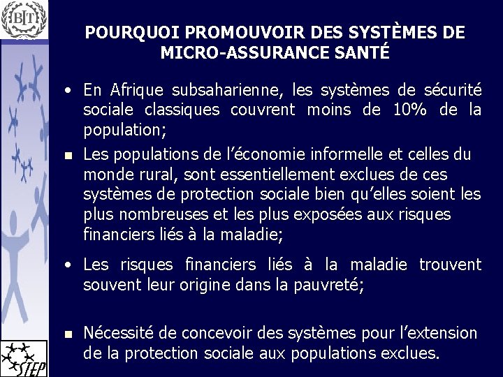 POURQUOI PROMOUVOIR DES SYSTÈMES DE MICRO-ASSURANCE SANTÉ • En Afrique subsaharienne, les systèmes de