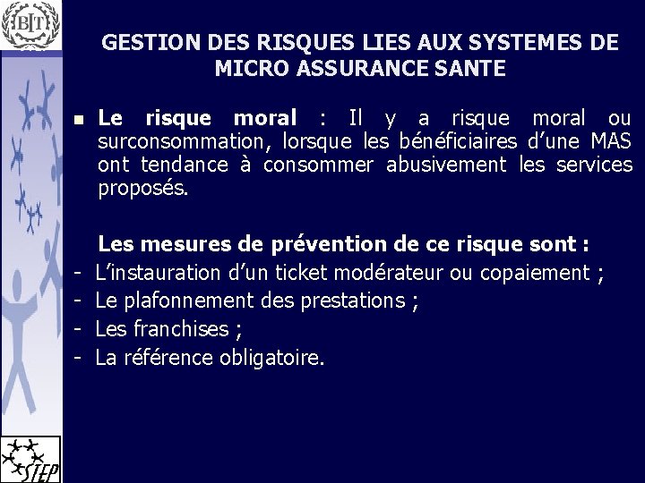 GESTION DES RISQUES LIES AUX SYSTEMES DE MICRO ASSURANCE SANTE n Le risque moral
