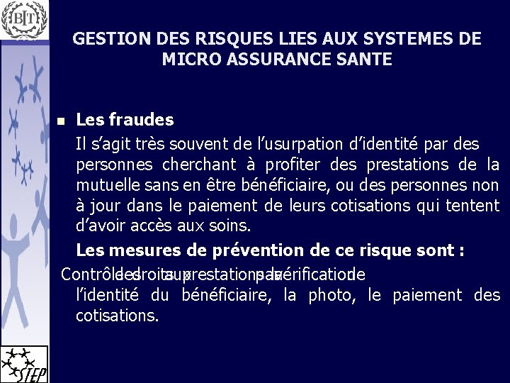 GESTION DES RISQUES LIES AUX SYSTEMES DE MICRO ASSURANCE SANTE Les fraudes Il s’agit