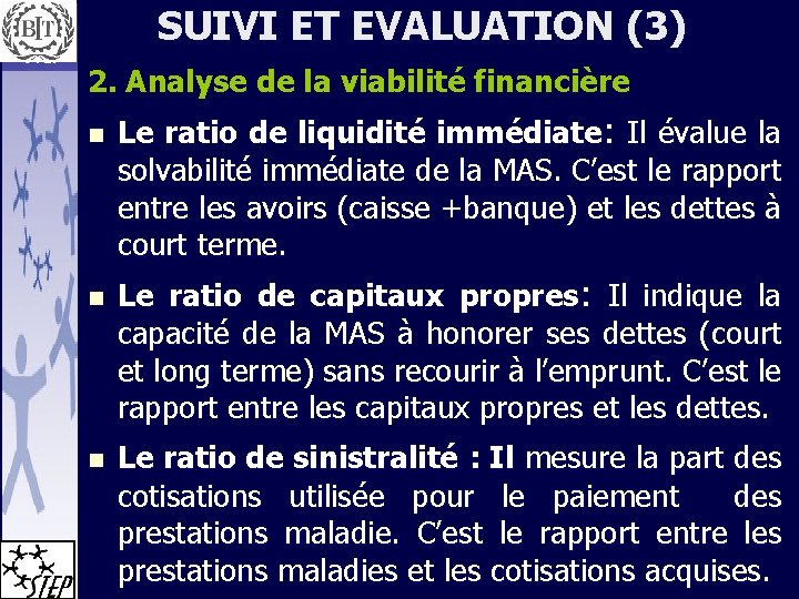 SUIVI ET EVALUATION (3) 2. Analyse de la viabilité financière n n n Le