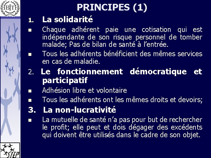 PRINCIPES (1) 1. La solidarité n Chaque adhérent paie une cotisation qui est indépendante