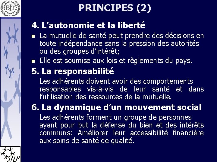 PRINCIPES (2) 4. L’autonomie et la liberté n n La mutuelle de santé peut