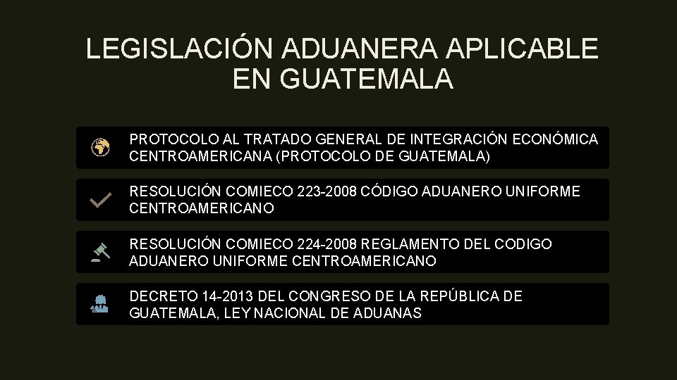 LEGISLACIÓN ADUANERA APLICABLE EN GUATEMALA PROTOCOLO AL TRATADO GENERAL DE INTEGRACIÓN ECONÓMICA CENTROAMERICANA (PROTOCOLO