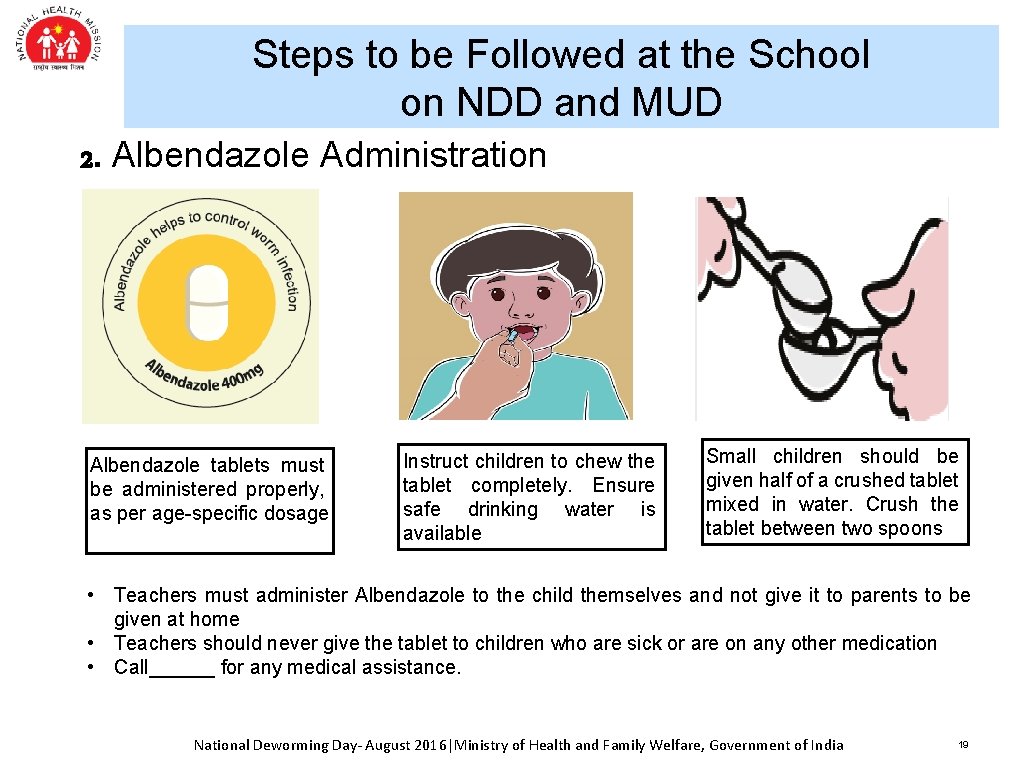 Steps to be Followed at the School on NDD and MUD 2. Albendazole Administration