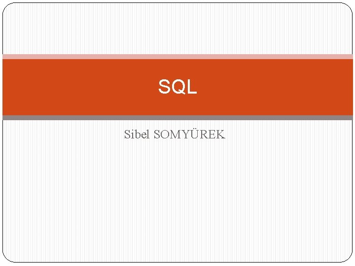 SQL Sibel SOMYÜREK 