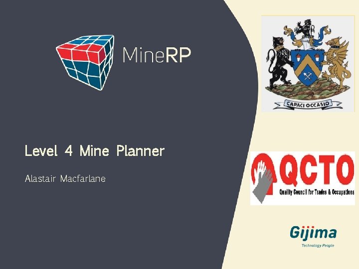 Level 4 Mine Planner Alastair Macfarlane Level 4 Mine Planner Alastair Macfarlane