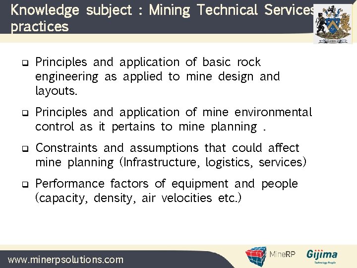 Knowledge subject : Mining Technical Services practices q q Principles and application of basic Knowledge subject : Mining Technical Services practices q q Principles and application of basic