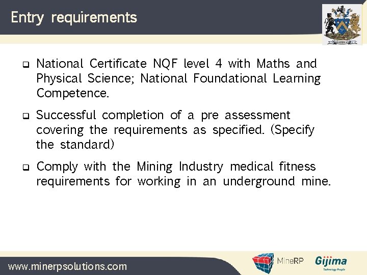 Entry requirements q q q National Certificate NQF level 4 with Maths and Physical Entry requirements q q q National Certificate NQF level 4 with Maths and Physical