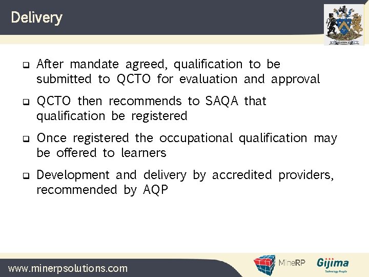 Delivery q q After mandate agreed, qualification to be submitted to QCTO for evaluation Delivery q q After mandate agreed, qualification to be submitted to QCTO for evaluation