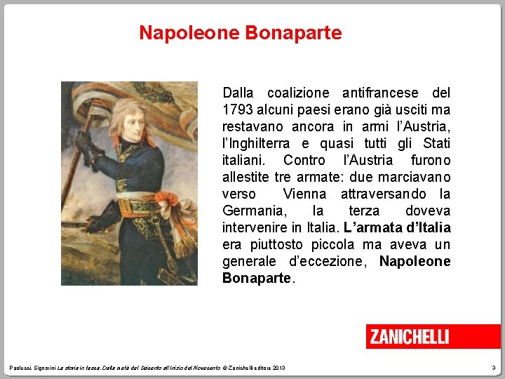 Napoleone Bonaparte Dalla coalizione antifrancese del 1793 alcuni paesi erano già usciti ma restavano