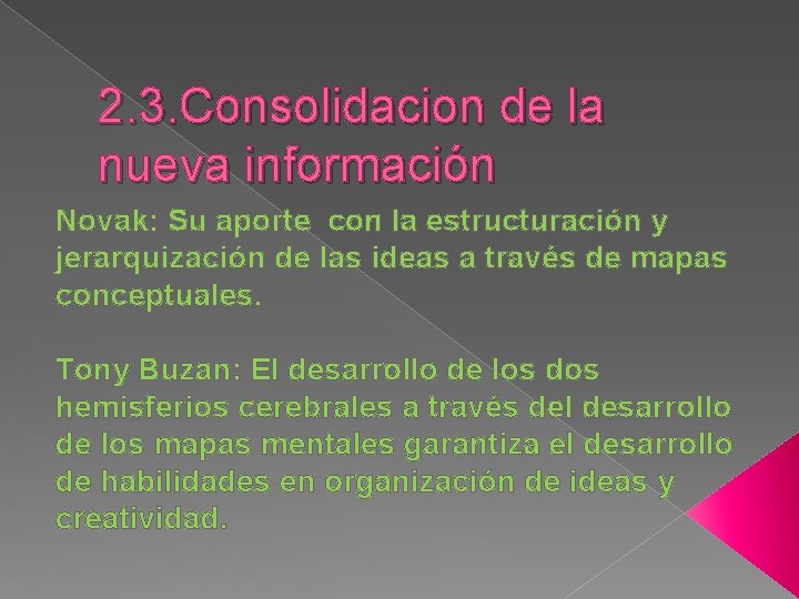 2. 3. Consolidacion de la nueva información Novak: Su aporte con la estructuración y