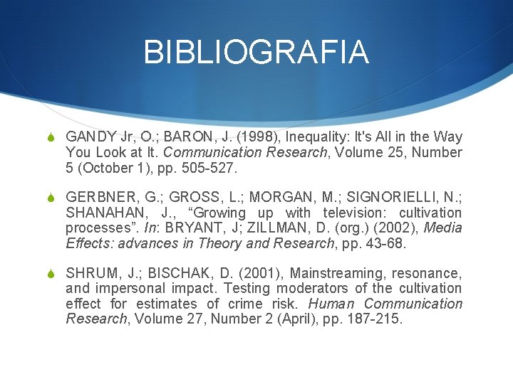 BIBLIOGRAFIA S GANDY Jr, O. ; BARON, J. (1998), Inequality: It's All in the